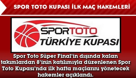 Spor Toto kupasında ilk maçların hakemleri belli oldu...