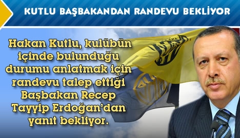 Kutlu, Başbakandan randevu bekliyor...