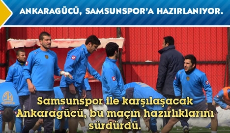 Ankaragücü, Samsunspor hazırlıklarını sürdürüyor...