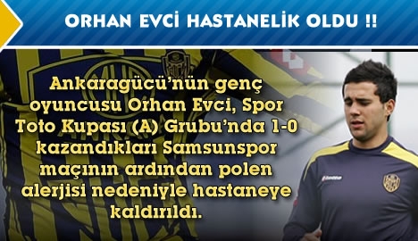 Orhan Evci hastanelik oldu !!