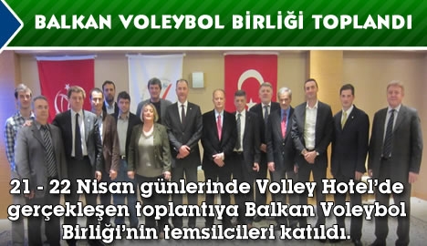 Balkan Voleybol Birliği Teknik Toplantısı İstanbulda Yapıldı