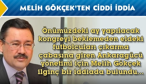 Melih Gökçek'ten ciddi iddia...