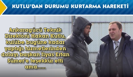 Kutlu'dan durumu kurtartma hareketi....