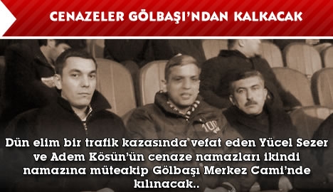 Cenazeler Gölbaşı'ndan kalkıyor...