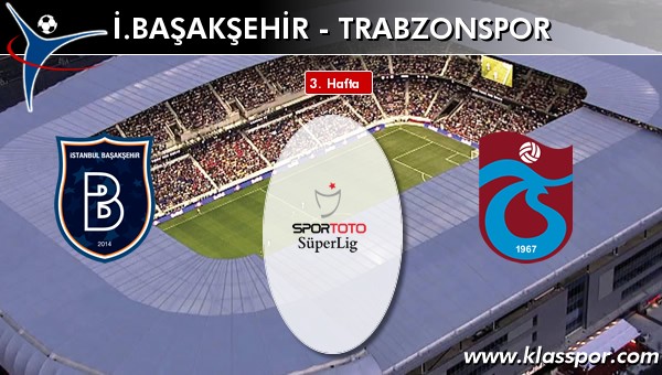 İ. Başakşehir - Trabzonspor maç kadroları belli oldu...