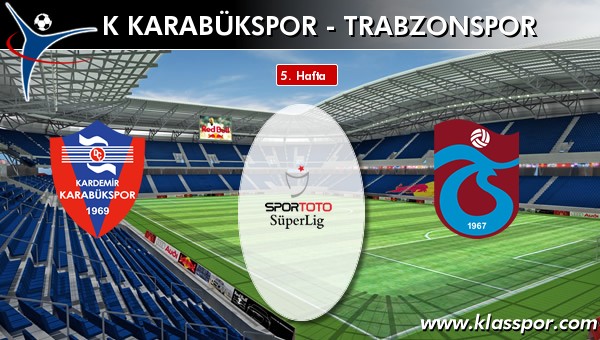 K Karabükspor - Trabzonspor maç kadroları belli oldu...