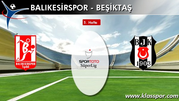 İşte Balıkesirspor - Beşiktaş maçında ilk 11'ler