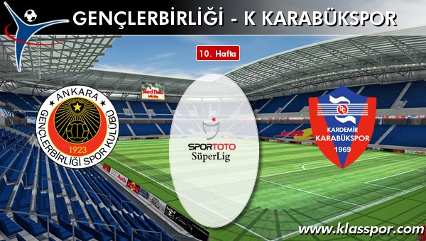 Gençlerbirliği - K Karabükspor sahaya hangi kadro ile çıkıyor?