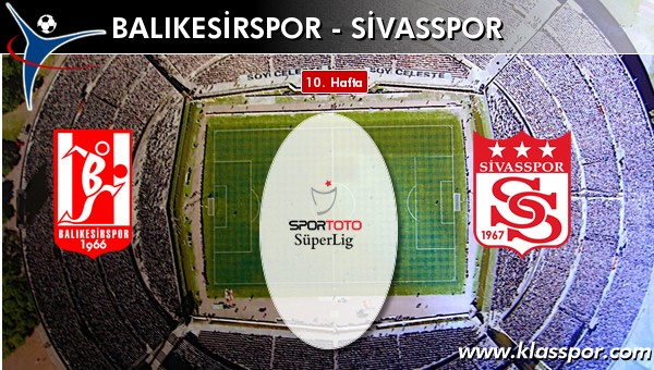 Balıkesirspor - Sivasspor maç kadroları belli oldu...