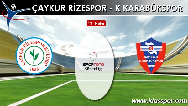 Çaykur Rizespor 0 - K Karabükspor 3