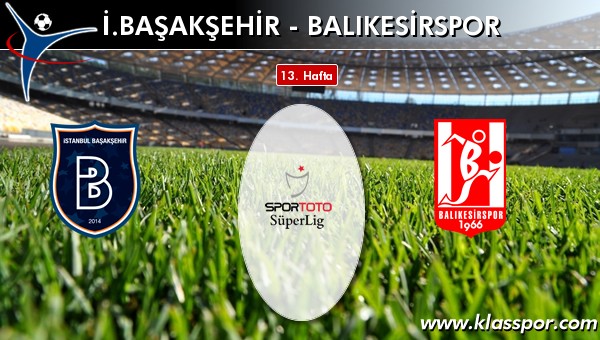 İ. Başakşehir 1 - Balıkesirspor 0