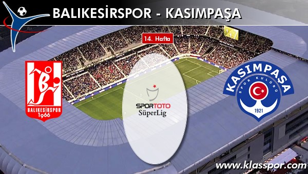 İşte Balıkesirspor - Kasımpaşa maçında ilk 11'ler