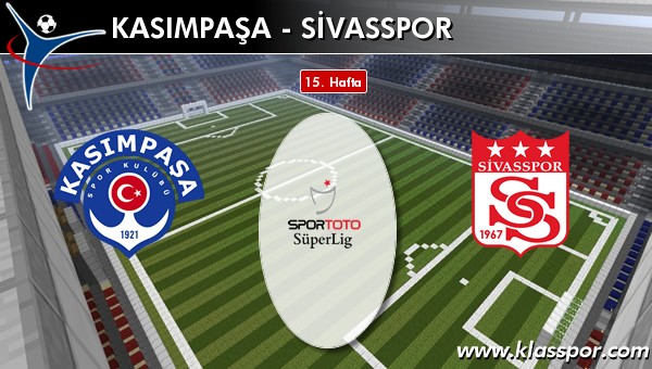 Kasımpaşa - Sivasspor maç kadroları belli oldu...