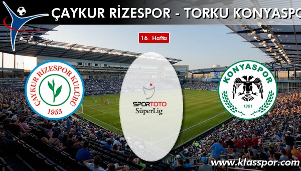 Çaykur Rizespor - Torku Konyaspor maç kadroları belli oldu...