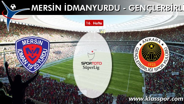 İşte Mersin İdmanyurdu - Gençlerbirliği maçında ilk 11'ler