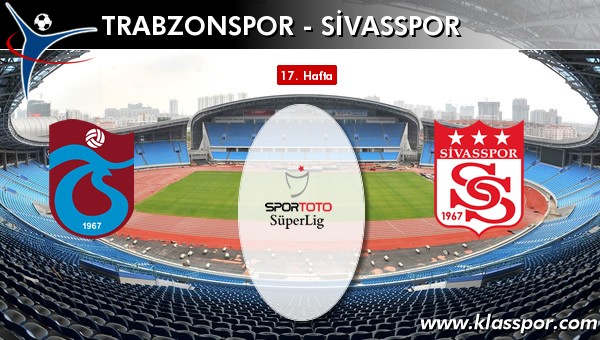 Trabzonspor - Sivasspor sahaya hangi kadro ile çıkıyor?