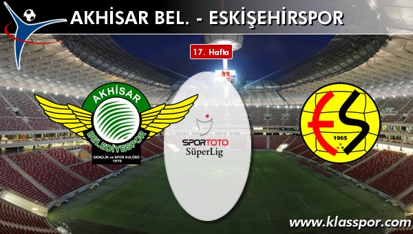 İşte Akhisar Bel. - Eskişehirspor maçında ilk 11'ler