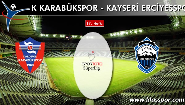 K Karabükspor - S.A.İ. K.Erciyesspor maç kadroları belli oldu...