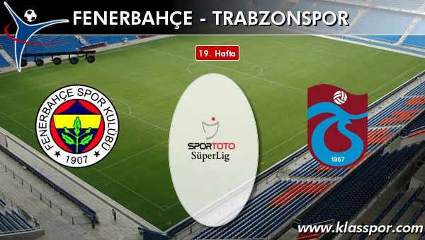 Fenerbahçe - Trabzonspor maç kadroları belli oldu...