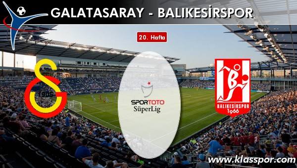 Galatasaray - Balıkesirspor sahaya hangi kadro ile çıkıyor?