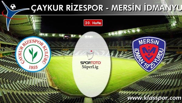 Çaykur Rizespor - Mersin İdmanyurdu maç kadroları belli oldu...