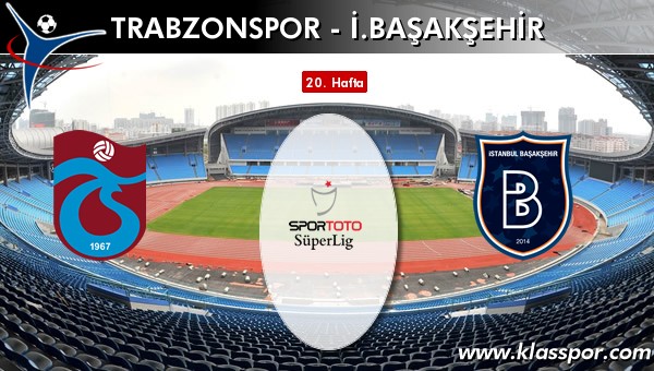 Trabzonspor - İ. Başakşehir maç kadroları belli oldu...