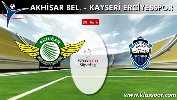 İşte Akhisar Bel. - S.A.İ. K.Erciyesspor maçında ilk 11'ler