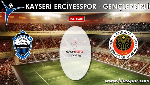 S.A.İ. K.Erciyesspor - Gençlerbirliği sahaya hangi kadro ile çıkıyor?