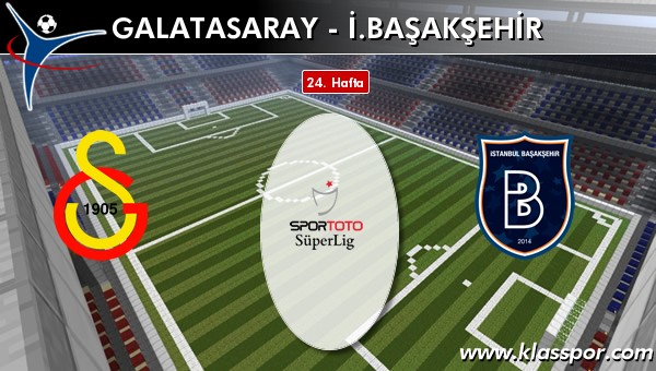 Galatasaray - İ. Başakşehir sahaya hangi kadro ile çıkıyor?