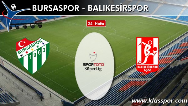 İşte Bursaspor - Balıkesirspor maçında ilk 11'ler