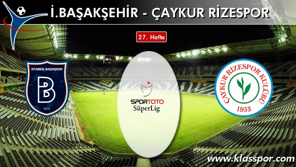 İ. Başakşehir - Çaykur Rizespor maç kadroları belli oldu...