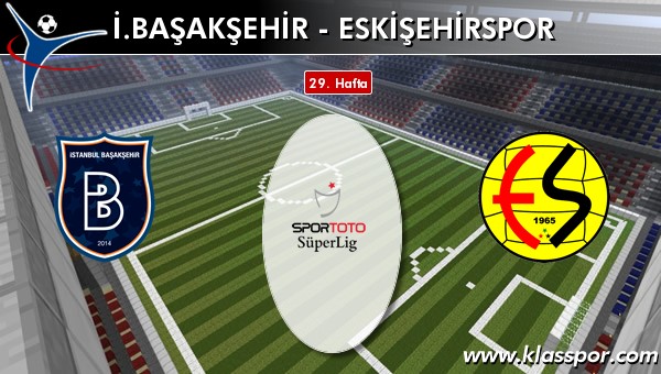 İ. Başakşehir - Eskişehirspor maç kadroları belli oldu...