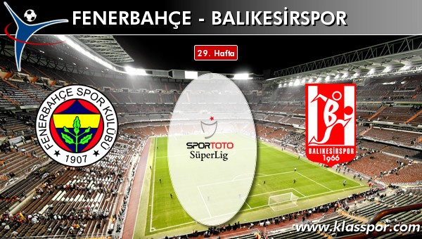 Fenerbahçe - Balıkesirspor sahaya hangi kadro ile çıkıyor?