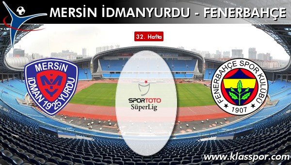 Mersin İdmanyurdu - Fenerbahçe sahaya hangi kadro ile çıkıyor?