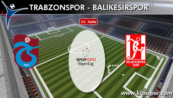 Trabzonspor - Balıkesirspor sahaya hangi kadro ile çıkıyor?