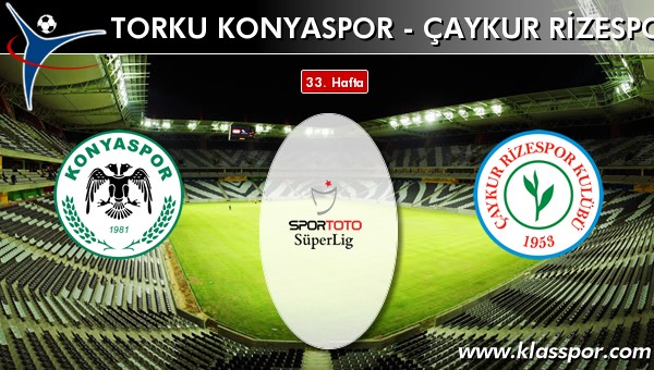 İşte Torku Konyaspor - Çaykur Rizespor maçında ilk 11'ler