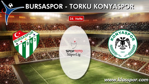 İşte Bursaspor - Torku Konyaspor maçında ilk 11'ler