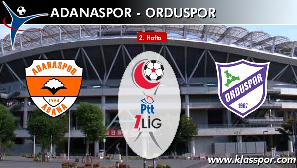 Adanaspor - Orduspor sahaya hangi kadro ile çıkıyor?