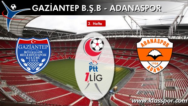 İşte Gaziantep Bşb - Adanaspor maçında ilk 11'ler