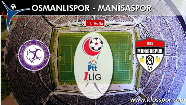 Osmanlıspor - Manisaspor sahaya hangi kadro ile çıkıyor?