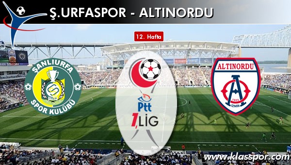 Ş. Urfaspor 2 - Altınordu 1