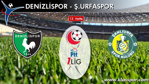 Denizlispor - Ş. Urfaspor maç kadroları belli oldu...