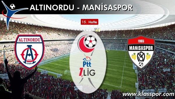 İşte Altınordu - Manisaspor maçında ilk 11'ler