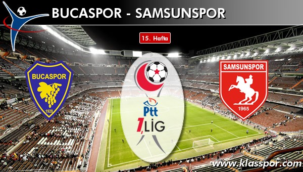 Bucaspor - Samsunspor sahaya hangi kadro ile çıkıyor?