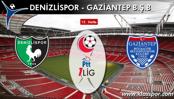 İşte Denizlispor - Gaziantep BŞB maçında ilk 11'ler