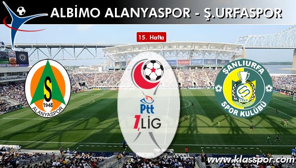 İşte Albimo Alanyaspor - Ş. Urfaspor maçında ilk 11'ler