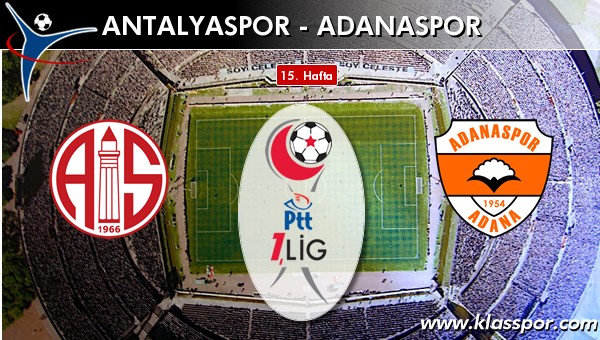 Antalyaspor - Adanaspor sahaya hangi kadro ile çıkıyor?