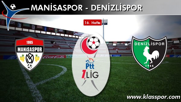 Manisaspor - Denizlispor sahaya hangi kadro ile çıkıyor?