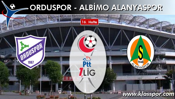 İşte Orduspor - Albimo Alanyaspor maçında ilk 11'ler