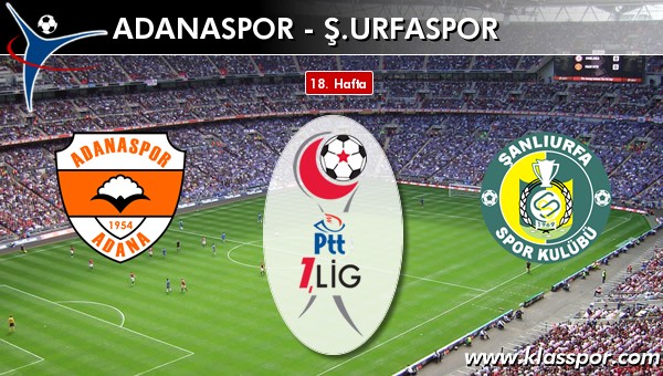 İşte Adanaspor - Ş. Urfaspor maçında ilk 11'ler